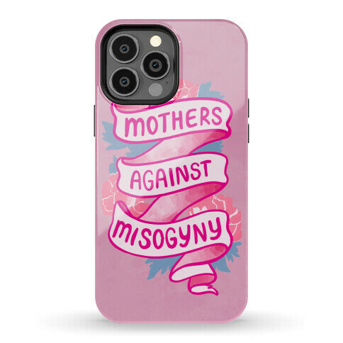 Mothers Against Misogyny Phone Case