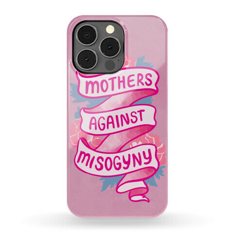 Mothers Against Misogyny Phone Case