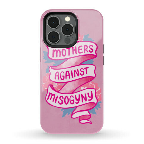Mothers Against Misogyny Phone Case