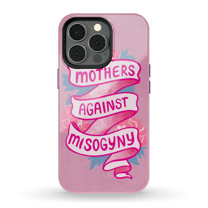 Mothers Against Misogyny Phone Case