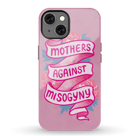 Mothers Against Misogyny Phone Case