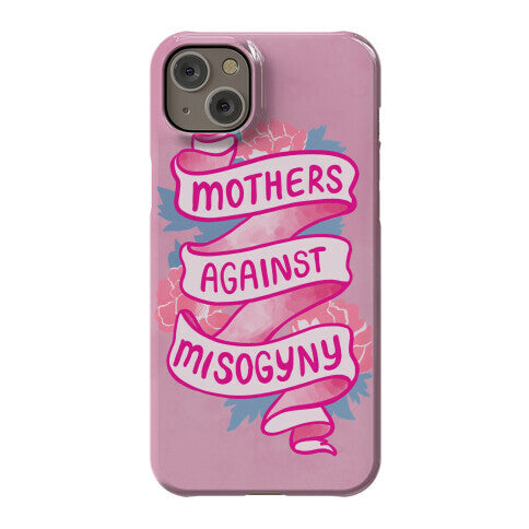 Mothers Against Misogyny Phone Case