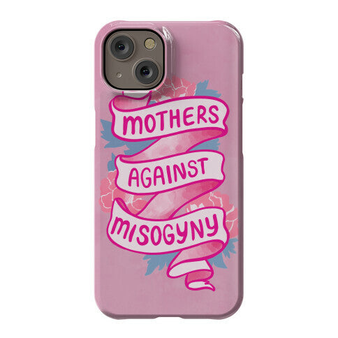 Mothers Against Misogyny Phone Case