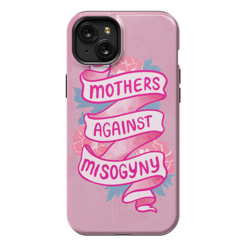Mothers Against Misogyny Phone Case