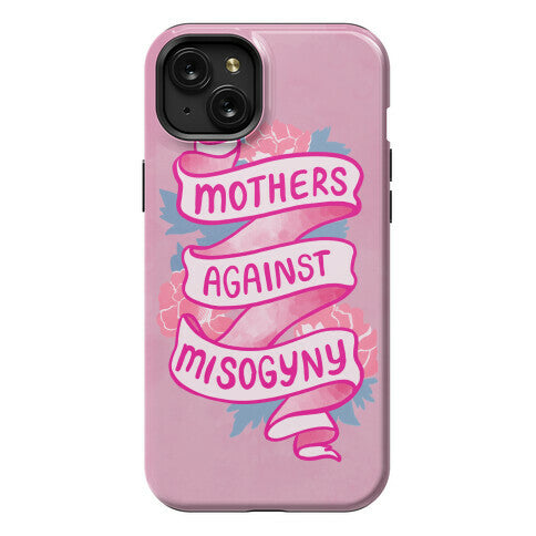 Mothers Against Misogyny Phone Case