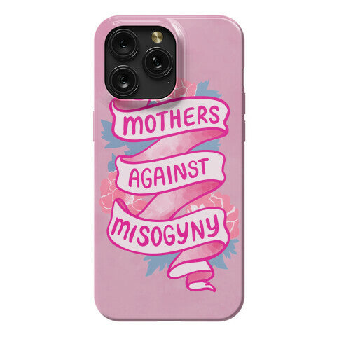 Mothers Against Misogyny Phone Case