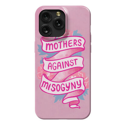 Mothers Against Misogyny Phone Case
