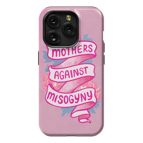 Mothers Against Misogyny Phone Case