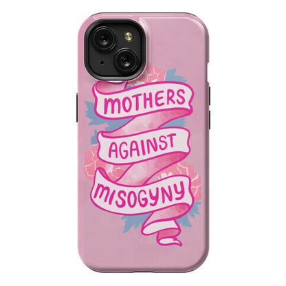 Mothers Against Misogyny Phone Case