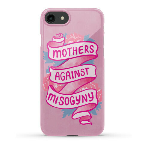 Mothers Against Misogyny Phone Case