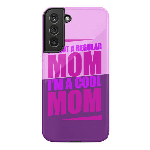 I'm Not A Regular Mom, I'm A Cool Mom Phone Case