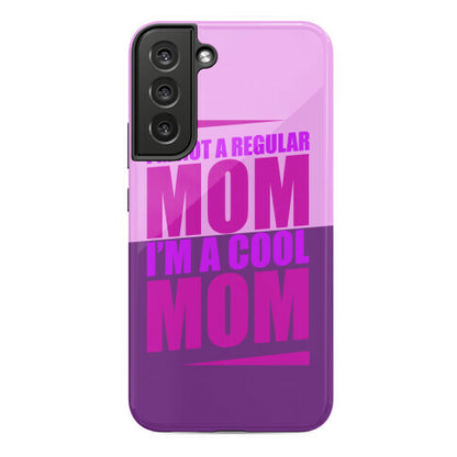 I'm Not A Regular Mom, I'm A Cool Mom Phone Case