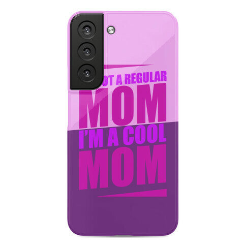 I'm Not A Regular Mom, I'm A Cool Mom Phone Case