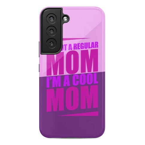 I'm Not A Regular Mom, I'm A Cool Mom Phone Case