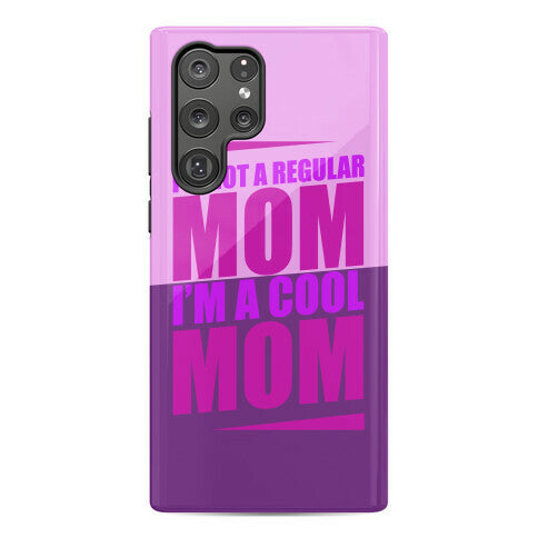 I'm Not A Regular Mom, I'm A Cool Mom Phone Case