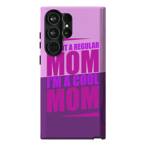 I'm Not A Regular Mom, I'm A Cool Mom Phone Case