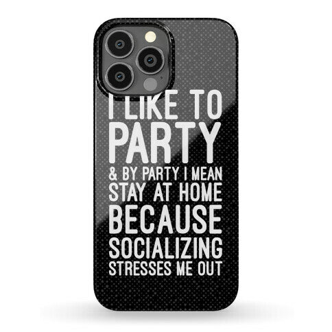 Socializing Stresses Me Out Phone Case