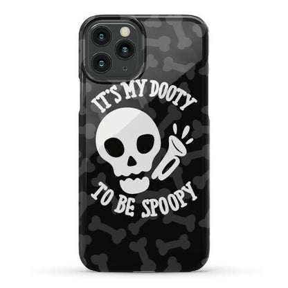It's My Dooty To Be Spoopy Phone Case