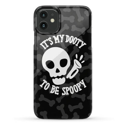 It's My Dooty To Be Spoopy Phone Case