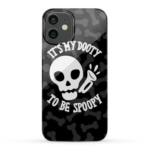 It's My Dooty To Be Spoopy Phone Case