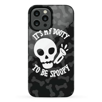 It's My Dooty To Be Spoopy Phone Case