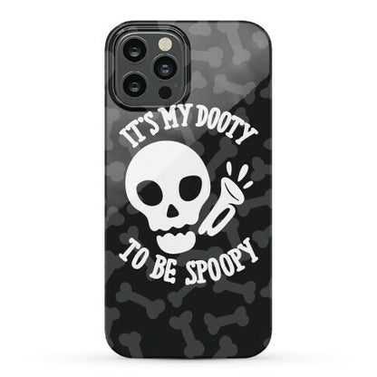 It's My Dooty To Be Spoopy Phone Case