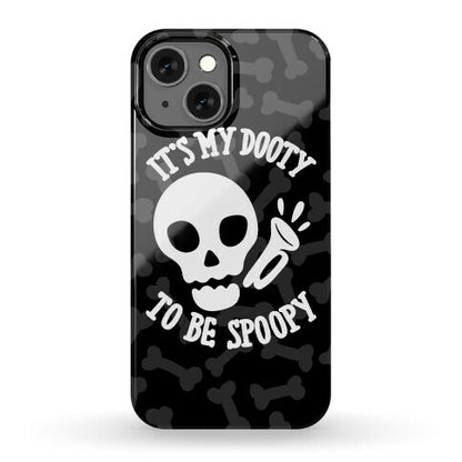 It's My Dooty To Be Spoopy Phone Case