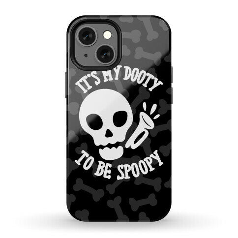 It's My Dooty To Be Spoopy Phone Case