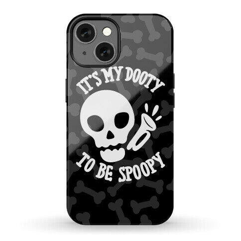 It's My Dooty To Be Spoopy Phone Case