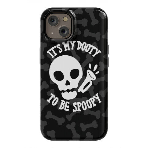 It's My Dooty To Be Spoopy Phone Case
