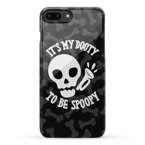 It's My Dooty To Be Spoopy Phone Case