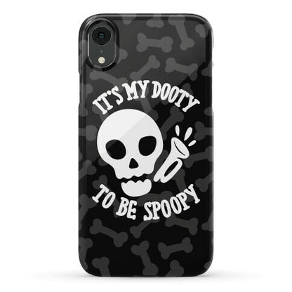 It's My Dooty To Be Spoopy Phone Case