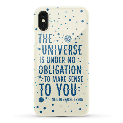 The Universe is Under No Obligation to Make Sense to You Phone Case