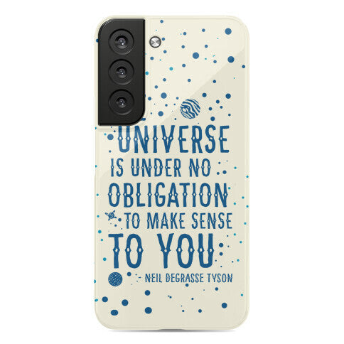 The Universe is Under No Obligation to Make Sense to You Phone Case
