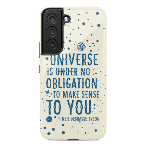 The Universe is Under No Obligation to Make Sense to You Phone Case