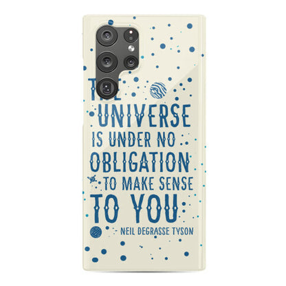 The Universe is Under No Obligation to Make Sense to You Phone Case