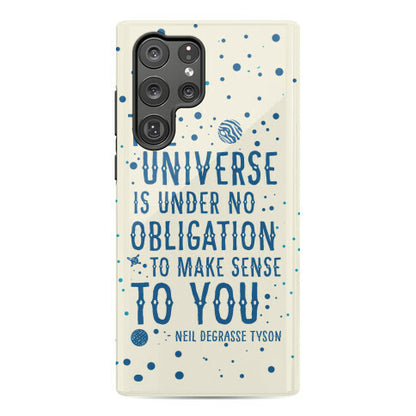 The Universe is Under No Obligation to Make Sense to You Phone Case