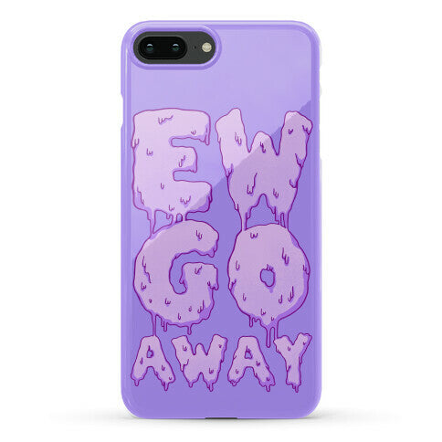 Ew Go Away Phone Case