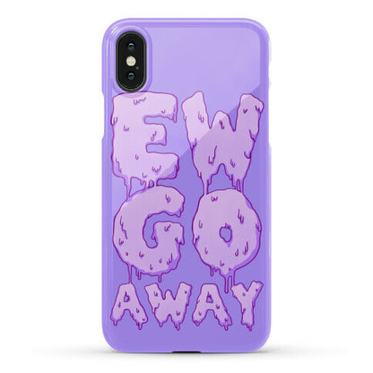 Ew Go Away Phone Case