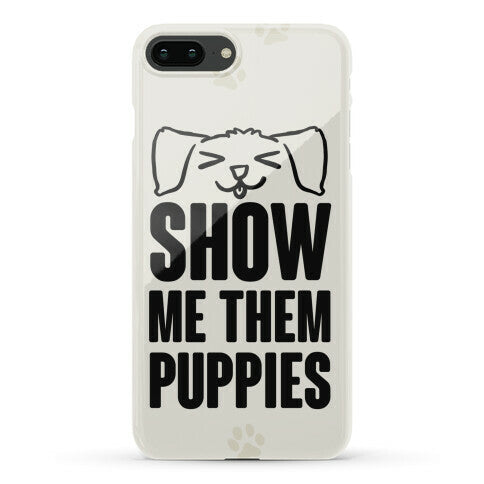 Show Me Them Puppies Phone Case