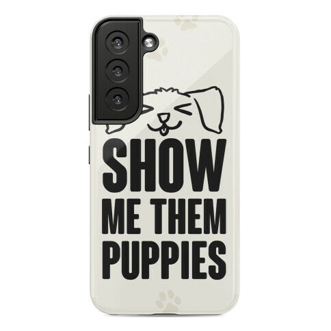 Show Me Them Puppies Phone Case