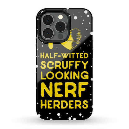 I Love Half-Witted Scruffy Looking Nerf Herders Phone Case