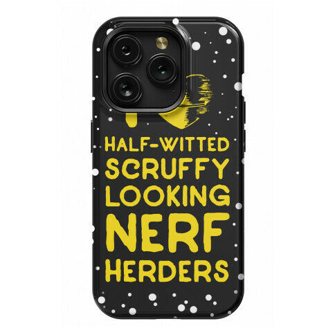 I Love Half-Witted Scruffy Looking Nerf Herders Phone Case