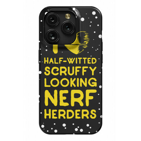 I Love Half-Witted Scruffy Looking Nerf Herders Phone Case
