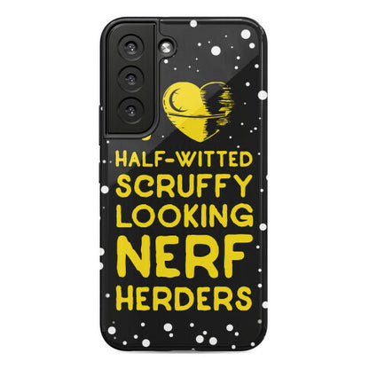 I Love Half-Witted Scruffy Looking Nerf Herders Phone Case