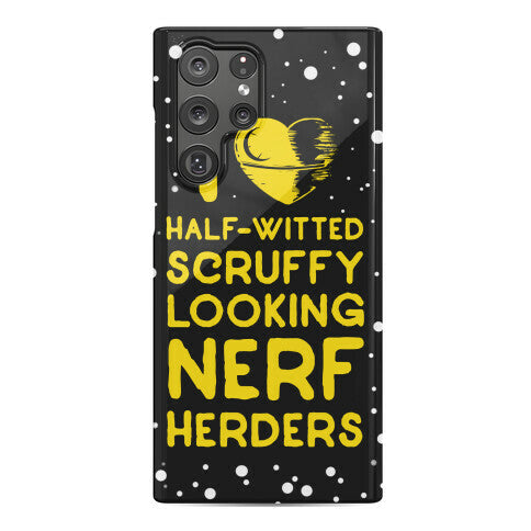 I Love Half-Witted Scruffy Looking Nerf Herders Phone Case