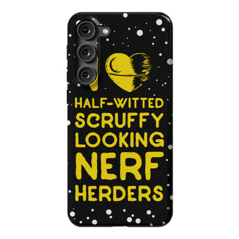 I Love Half-Witted Scruffy Looking Nerf Herders Phone Case