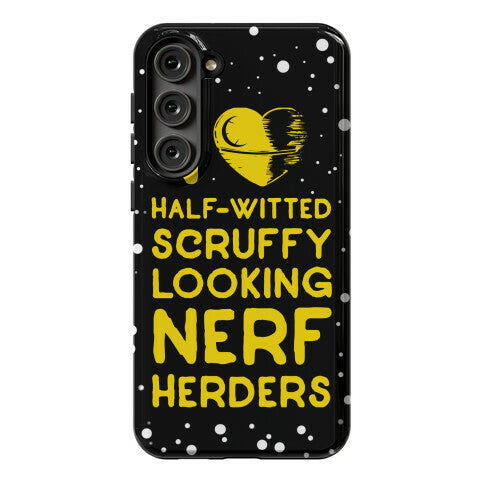 I Love Half-Witted Scruffy Looking Nerf Herders Phone Case
