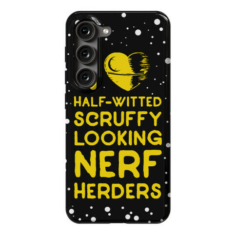 I Love Half-Witted Scruffy Looking Nerf Herders Phone Case