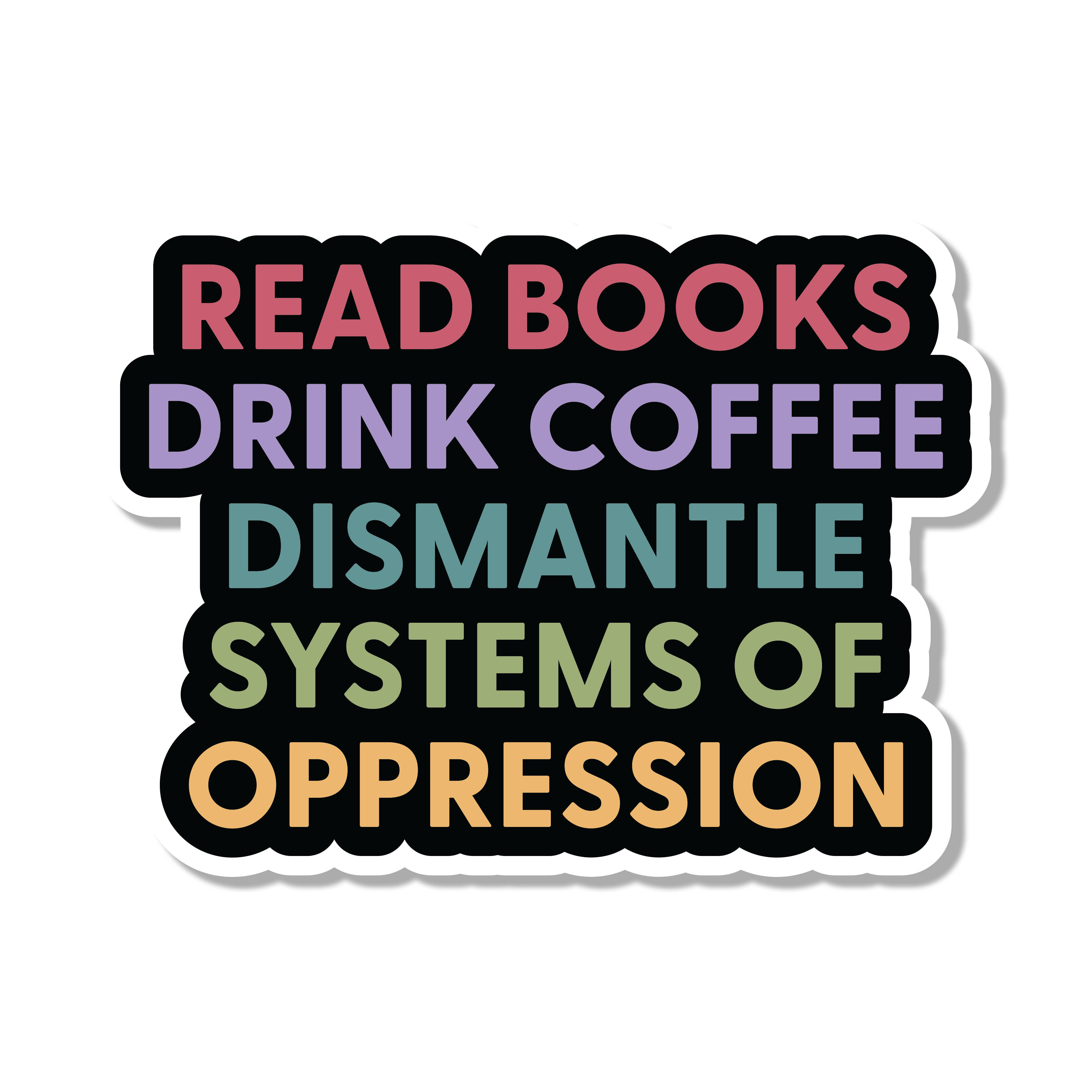 Dismantle Systems Of Oppression Die Cut Sticker